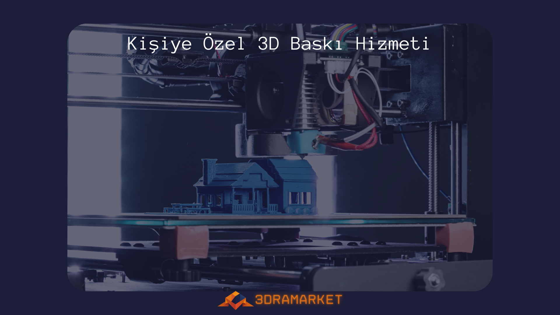 Kişiye Özel 3D Baskı Hizmeti